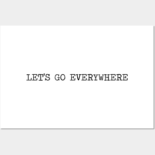 let's go everywhere Posters and Art